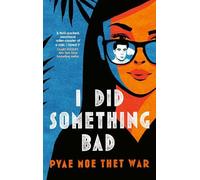 Pyae Moe Thet War I Did Something Bad (Copertina rigida)