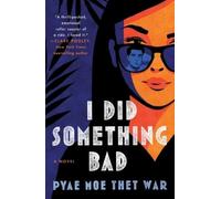 Pyae Moe Thet War I Did Something Bad (Tascabile)