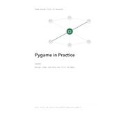 Pygame in Practice: Design, Code, and Ship Your First 2D Games