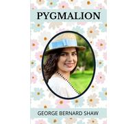 Pygmalion: 1913 Classic Play