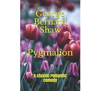 Pygmalion: A classic romantic comedy