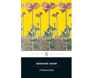 Pygmalion: A Romance in Five Acts
