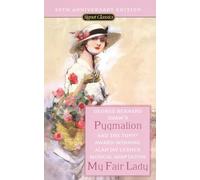 Pygmalion and My Fair Lady (50th Anniversary Edition)