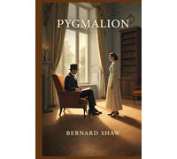 PYGMALION: BERNARD SHAW