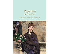 Pygmalion & Other Plays (Macmillan Collector's Library) by George Bernard Shaw
