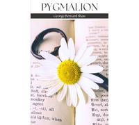 Pygmalion: The 1914 Humorous Literary Fiction Classic