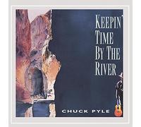 Pyle, Chuck - Keepin Time By The River