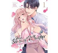 Pyoko Asahina His Sensual Whisper: The Voice That Sets Me On Fire Vo (Tascabile)