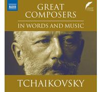 Pyotr Il'yich Tchaikovsky Great Composers in Words and Music: Tchaikovsky (CD)