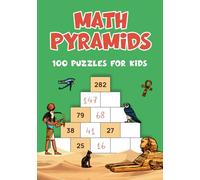 Pyramid Math Puzzles for Kids: 100 Math Games for Children