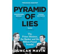 Pyramid of Lies: The Prime Minister, the Banker and the Billion Pound Scandal