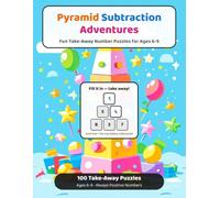 Pyramid Subtraction Adventures: Fun Take-Away Number Puzzles for Kids - 100 Fill-In Math Pyramids, Ages 6-9, Grades 1-3