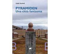 Pyramiden, una città fantasma