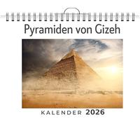 Pyramiden von Gizeh: (Wandkalender 2026, Kalender DIN A4 quer, Monatskalender im Querformat mit Kalendarium, das perfekte Geschenk)
