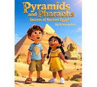 Pyramids and Pharaohs: Secrets of Ancient Egypt