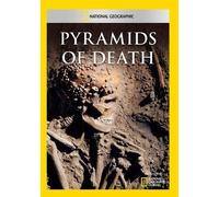 National Geographic: Pyramids of Death
