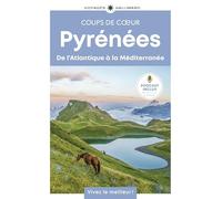 Pyrénées: De l'Atlantique à la Méditerranée