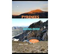 PYRENEES HIKING GUIDE 2025