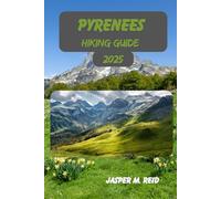 PYRENEES HIKING GUIDE 2025