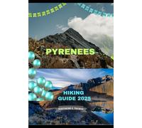 PYRENEES HIKING GUIDE 2025