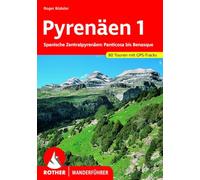 Pyrénées, tome 1 (en allemand) - Pyrenäen 1. Rother Wanderführer. Spanische Zentralpyrenäen: Panticosa bis Benasque.: Spanische Zentralpyrenäen: Panticosa bis Benasque. 80 Touren mit GPS-Tracks