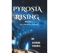 PYROSIA RISING - BOOK 1 - THE FIRE BETWEEN WORLDS TRILOGY