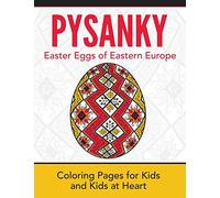Pysanky: Coloring Pages for Kids and Kids at Heart: Volume 17
