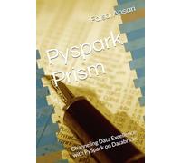 Pyspark Prism: Channeling Data Excellence with PySpark on Databricks