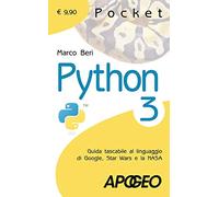 Python 3. Guida tascabile al linguaggio di Google, Star Wars e la NASA