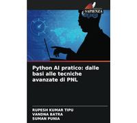 Python AI pratico: dalle basi alle tecniche avanzate di PNL