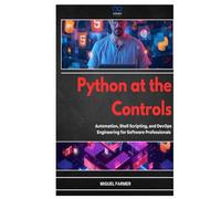 Python at the Controls: Automation, Shell Scripting, and DevOps Engineering for Software Professionals