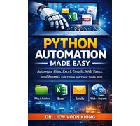 PYTHON AUTOMATION MADE EASY: Automate Files, Excel, Emails, Web Tasks, and Reports with Python and Visual Studio 2026