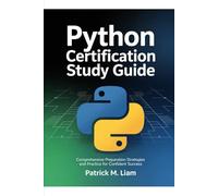 PYTHON CERTIFICATION STUDY GUIDE: Comprehensive Preparation Strategies and Practice for Confident Success