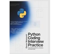 Python Coding Interview Practice: Essential Questions, Answers, and Exercises