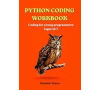 Python Coding Workbook: A Step-by-Step Exercise Book with Solved Programming Challenges, Hands-On Projects, and Complete Visual Solutions