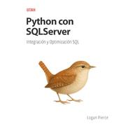 Python con SQLServer: Integración y Optimización SQL: Aprenda a integrar Python con SQL Server, ejecutar consultas, optimizar el rendimiento y automatizar tareas de forma práctica y eficiente.