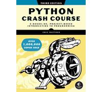 Python Crash Course, 3a edizione: un'introduzione pratica, basata su progetti...