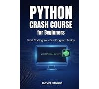 Python Crash Course Book for Beginners: Start Coding Your First Program Today
