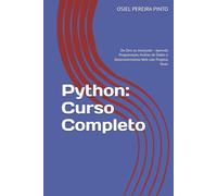 Python: Curso Completo: Do Zero ao Avançado - Aprenda Programação, Análise de Dados e Desenvolvimento Web com Projetos Reais