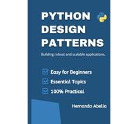 Python Design Patterns: Building robust and scalable applications