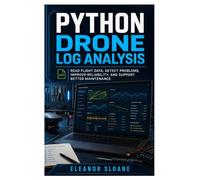 Python Drone Log Analysis: Read Flight Data, Detect Problems, Improve Reliability, and Support Better Maintenance