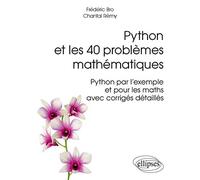 Python et les 40 problèmes mathématiques - Python par l’exemple et pour les maths, avec corrigés détaillés