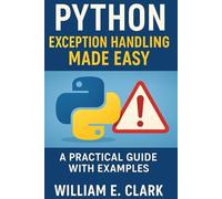 Python Exception Handling Made Easy: A Practical Guide with Examples