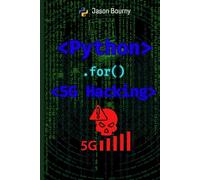 Python for 5G Hacking: Exploiting Next-Gen Networks