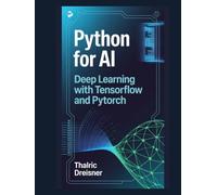 Python for AI: Deep Learning with TensorFlow and PyTorch