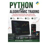 Python For Algorithmic Trading: Building, Backtesting, and Deploying Automated Strategies for Forex Success: 14