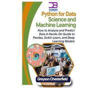 Python for Data Science and Machine Learning: How to Analyze and Predict Data A Hands-On Guide to Pandas, Scikit-Learn, and Deep Learning Models