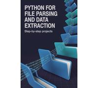 Python for File Parsing and Data Extraction: Step-by-Step Projects