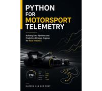 Python for Motorsport Telemetry: Building Data Pipelines and Predictive Strategy Engines for Race Analytics