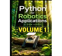 Python for Robotics Applications Volume 1: Hands-On Programming for Intelligent Robots